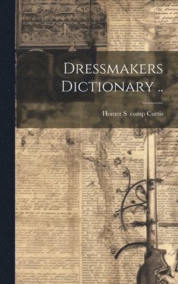 Dressmakers Dictionary .. 1