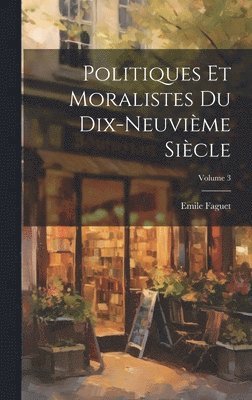 bokomslag Politiques et moralistes du dix-neuvième siècle; Volume 3