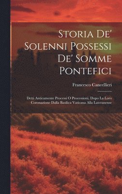 Francesco Cancellieri, Francesco, 1751-1826, Cancellieri - Storia de' solenni possessi de' somme pontefici, Inbunden