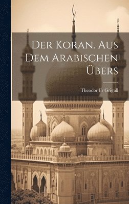 Koran. Aus Dem Arabischen Übers 1