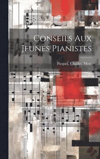 bokomslag Conseils aux jeunes pianistes