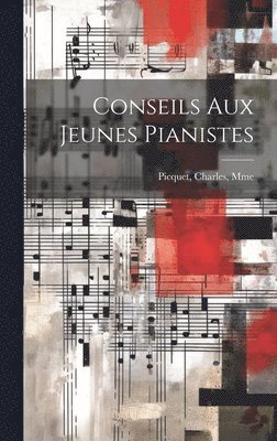 Conseils aux jeunes pianistes 1