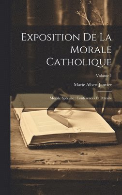 Exposition de la morale catholique 1