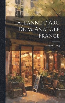 Jeanne d'Arc de M. Anatole France