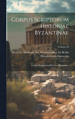 Theophylactus Simocatta, Deutsche Akademie Der Wissenschaften Zu - Corpus Scriptorum Historiae Byzantinae, Inbunden