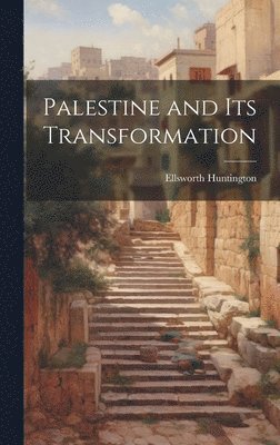 bokomslag Palestine and its Transformation