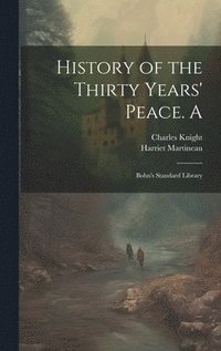 bokomslag History of the Thirty Years' Peace. A