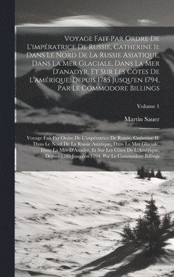 bokomslag Voyage Fait Par Ordre De L'impratrice De Russie, Catherine Ii