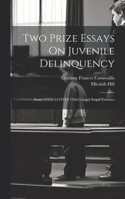 Two Prize Essays On Juvenile Delinquency