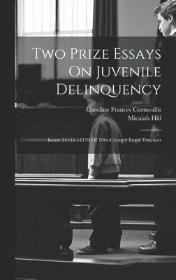 Two Prize Essays On Juvenile Delinquency 1