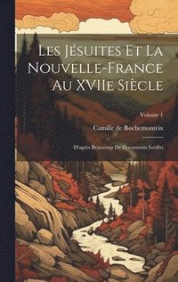 bokomslag Les Jésuites et la Nouvelle-France au XVIIe siècle