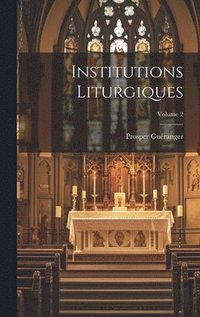 bokomslag Institutions liturgiques; Volume 2