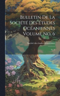 bokomslag Bulletin de la Société des études océaniennes Volume no. 6