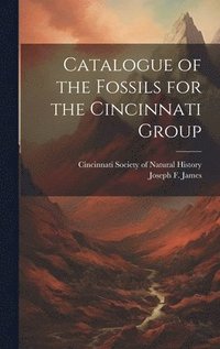 bokomslag Catalogue of the Fossils for the Cincinnati Group