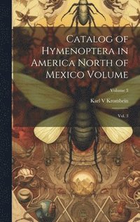 bokomslag Catalog of Hymenoptera in America North of Mexico Volume