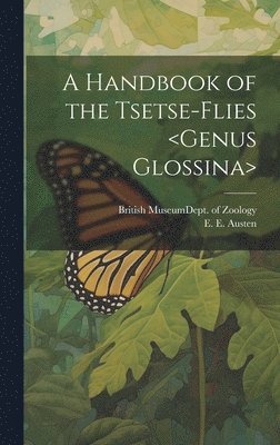 bokomslag A Handbook of the Tsetse-flies