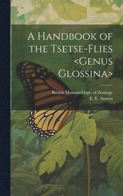 A Handbook of the Tsetse-flies 1