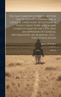 bokomslag San Francisco Directory for the Year 1852-53