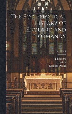 Ordericus Vitalis, Vitalis Ordericus, Thomas Forester - Ecclesiastical History of England and Normandy; Volume 2, Inbunden