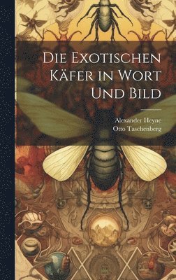 bokomslag Die exotischen Kfer in Wort und Bild