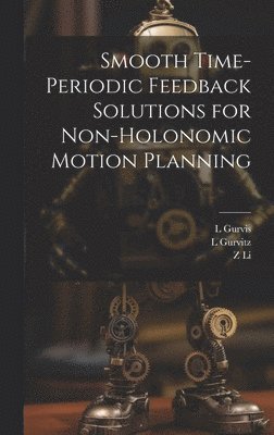 bokomslag Smooth Time-periodic Feedback Solutions for Non-holonomic Motion Planning