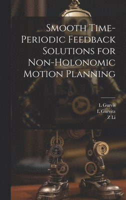 bokomslag Smooth Time-periodic Feedback Solutions for Non-holonomic Motion Planning