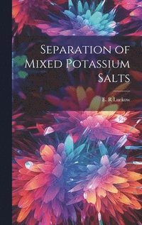 bokomslag Separation of Mixed Potassium Salts