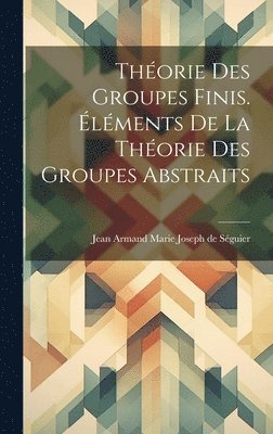 bokomslag Thorie des groupes finis. lments de la thorie des groupes abstraits