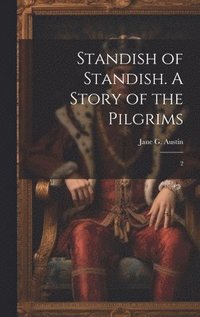 bokomslag Standish of Standish. A Story of the Pilgrims