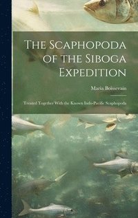 bokomslag The Scaphopoda of the Siboga Expedition