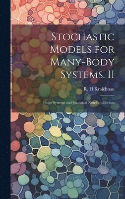 Stochastic Models for Many-body Systems. II 1