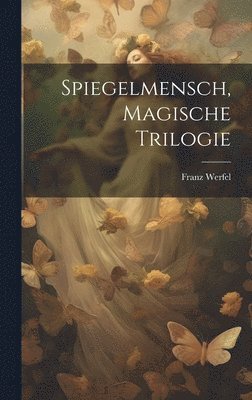 Spiegelmensch, magische Trilogie 1