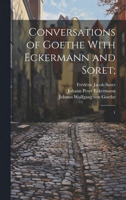 bokomslag Conversations of Goethe With Eckermann and Soret;