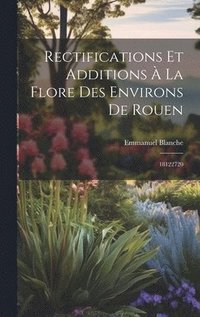 bokomslag Rectifications et additions  la flore des environs de Rouen