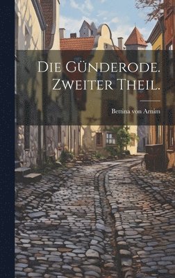 bokomslag Die Gnderode. Zweiter Theil.