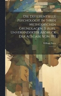 bokomslag Die differentielle Psychologie in ihren methodischen Grundlagen. 3. Aufl. Unvernderter Abdruck der Ausgabe von 1911