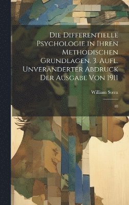 bokomslag Die differentielle Psychologie in ihren methodischen Grundlagen. 3. Aufl. Unvernderter Abdruck der Ausgabe von 1911