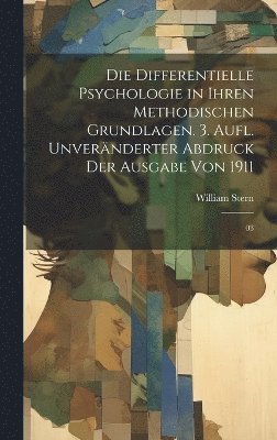 differentielle Psychologie in ihren methodischen Grundlagen. 3. Aufl. Unveränderter Abdruck der Ausgabe von 1911