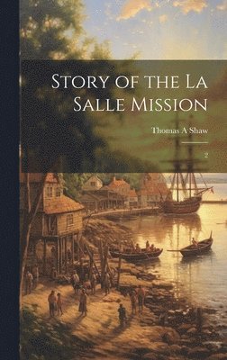 bokomslag Story of the La Salle Mission