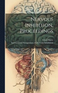 bokomslag Nervous Inhibition, Proceedings