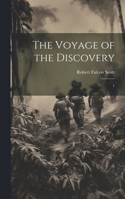 Robert Falcon Scott - Voyage of the Discovery, Inbunden