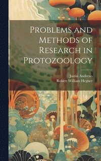 bokomslag Problems and Methods of Research in Protozoology