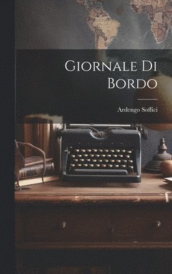 Ardengo Soffici - Giornale di bordo, Inbunden