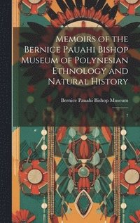 bokomslag Memoirs of the Bernice Pauahi Bishop Museum of Polynesian Ethnology and Natural History