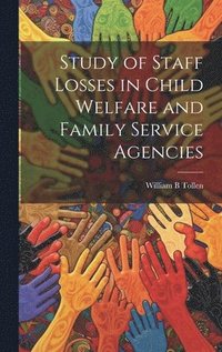 bokomslag Study of Staff Losses in Child Welfare and Family Service Agencies
