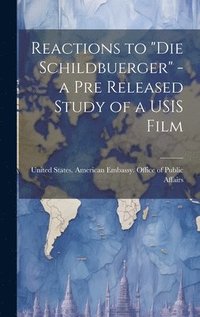 bokomslag Reactions to "Die Schildbuerger" - a pre Released Study of a USIS Film