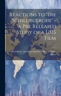 bokomslag Reactions to &quot;Die Schildbuerger&quot; - a pre Released Study of a USIS Film