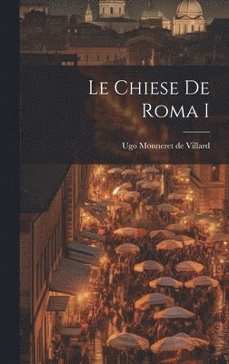 bokomslag Le chiese de Roma I