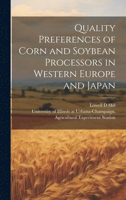 Quality Preferences of Corn and Soybean Processors in Western Europe and Japan 1