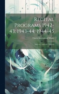 bokomslag Recital Programs 1942-43; 1943-44; 1944-45